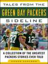 Imagen de portada para Tales from the Green Bay Packers Sideline: a Collection of the Greatest Packers Stories Ever Told